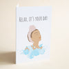 Relax, It's Your Day Greeting Card